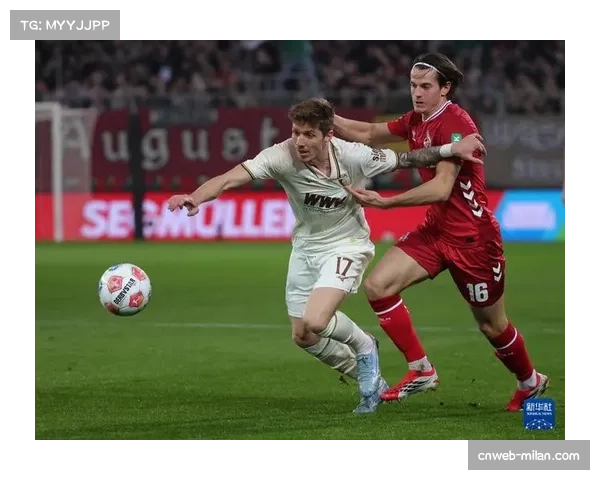 科隆0-2负奥格斯堡陷保级泥潭 仅领先附加赛区4分压力骤增